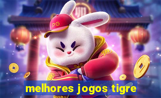 melhores jogos tigre